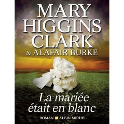 La Mariée était en blanc De Mary Higgins Clark | Alafair Burke  